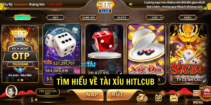 Tài Xỉu Hitclub - Dễ chơi và tỷ lệ trả thưởng cao nhất 2024 6 Tìm hiểu về Tài xỉu hitclub